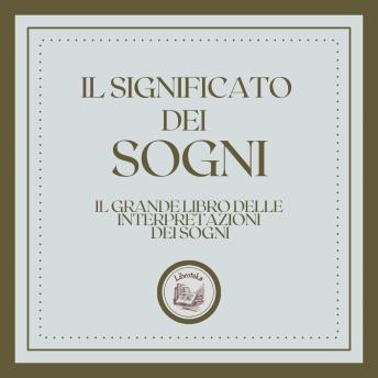 [Italian] - Il significato dei sogni: Il grande libro delle interpretazioni dei sogni!