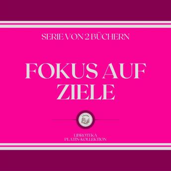[German] - FOKUS AUF ZIELE (SERIE VON 2 BÜCHERN)