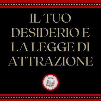 [Italian] - Il tuo desiderio e la legge di attrazione