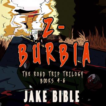 Z-Burbia: The Road Trip Trilogy: Books 4-6