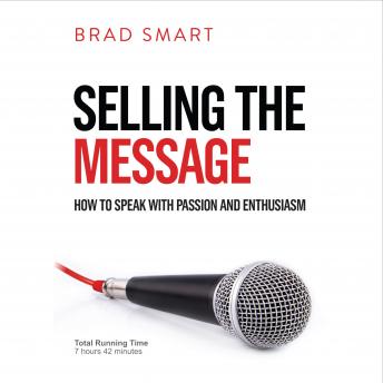 Selling The Message: How to speak with Passion and Enthusiasm
