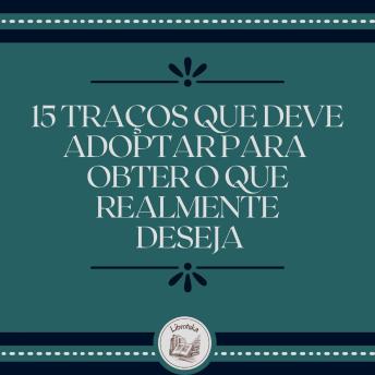 [Portuguese] - 15 Traços que deve adoptar para obter o que realmente deseja