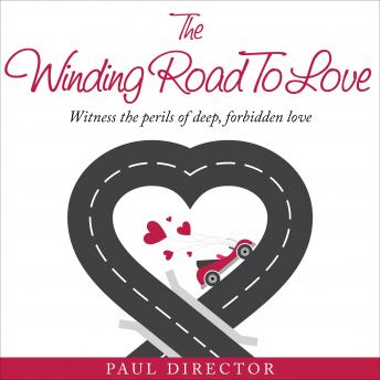 THE WINDING ROAD TO LOVE: Witness the perils of deep, forbidden love