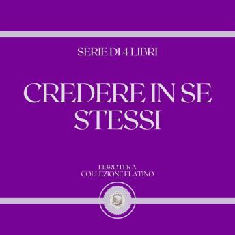 [Italian] - CREDERE IN SE STESSI (SERIE DI 4 LIBRI)