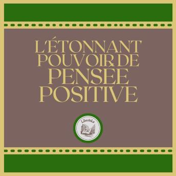 [French] - L'étonnant Pouvoir De La Pensée Positive