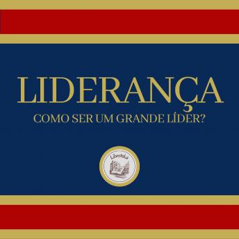[Portuguese] - Liderança: Como Ser Um Grande Líder?