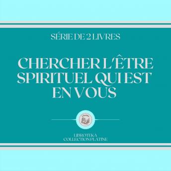 [French] - CHERCHER L'ÊTRE SPIRITUEL QUI EST EN VOUS (SÉRIE DE 2 LIVRES)