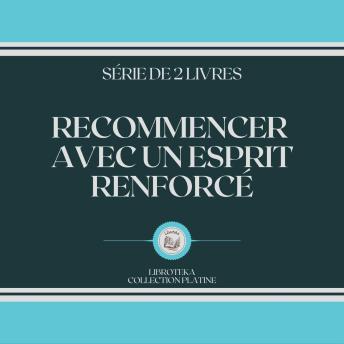 [French] - RECOMMENCER AVEC UN ESPRIT RENFORCÉ (SÉRIE DE 2 LIVRES)
