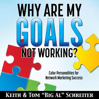 Why Are My Goals Not Working?: Color Personalities for Network Marketing Success