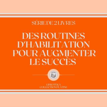 [French] - DES ROUTINES D'HABILITATION POUR AUGMENTER LE SUCCÈS  (SÉRIE DE 2 LIVRES)