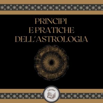 [Italian] - Principi E Pratiche Dell'astrologia