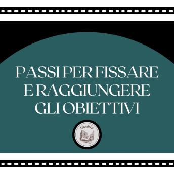 [Italian] - Passi per fissare e raggiungere gli obiettivi