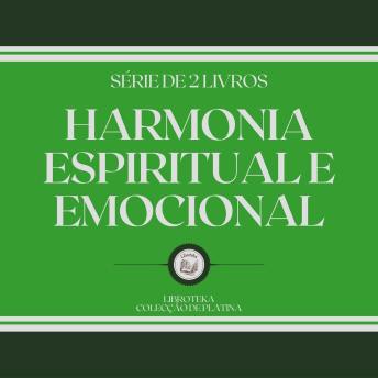 [Portuguese] - HARMONIA ESPIRITUAL E EMOCIONAL (SÉRIE DE 2 LIVROS)