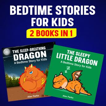 Bedtime Stories For Kids - 2 books in 1: The Sleep-Breathing Dragon & The Sleepy Little Dragon