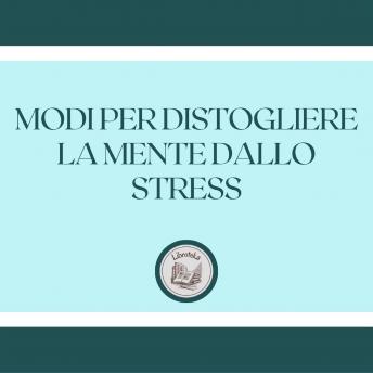 [Italian] - Modi per distogliere la mente dallo stress