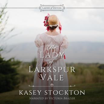 The Lady of Larkspur Vale: A Clean Regency Romance