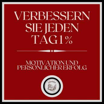 [German] - Verbessern Sie Jeden Tag 1 %! Motivation und Persönlicher Erfolg!