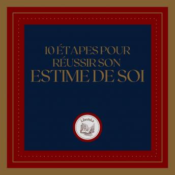Download 10 Étapes Pour Réussir Son Estime De Soi by Libroteka