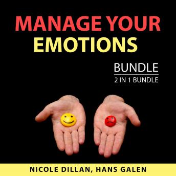 Manage Your Emotions Bundle, 2 in 1 Bundle: Emotional Health Made Easy and Mastering Emotions