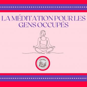 [French] - La Méditation Pour Les Gens Occupés