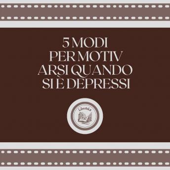[Italian] - 5 Modi Per Motivarsi Quando Si È Depressi