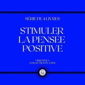 [French] - STIMULER LA PENSÉE POSITIVE (SÉRIE DE 4 LIVRES)