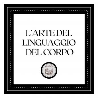 [Italian] - L'arte del linguaggio del corpo