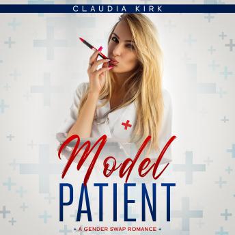 Model Patient: A Gender Swap Romance
