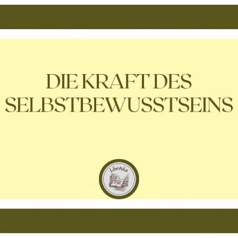 [German] - Die Kraft Des Selbstbewusstseins