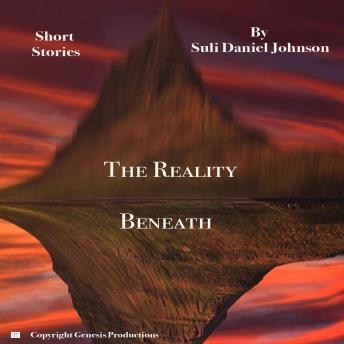 The Reality Beneath: Old Fashion Reality In the Modern World