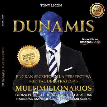 [Spanish] - Dunamis (Spanish Edition) -: El Gran Secreto en La Perspectiva Mental De Estrategas Multimillonarios (primera) [The Big Secret in the Mental Perspective of Billionaire Strategists (First)]