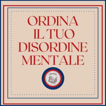[Italian] - Ordina il tuo disordine mentale