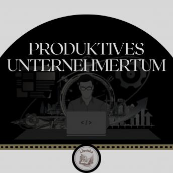 [German] - Produktives Unternehmertum