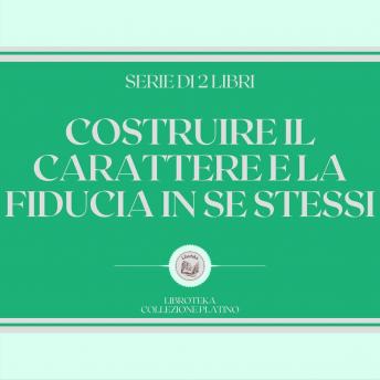 [Italian] - COSTRUIRE IL CARATTERE E LA FIDUCIA IN SE STESSI (SERIE DI 2 LIBRI)