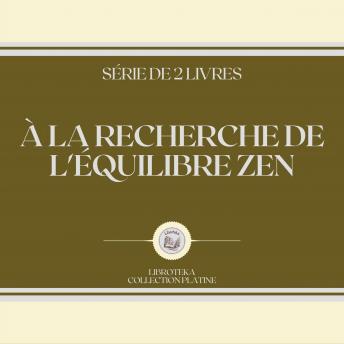 [French] - À LA RECHERCHE DE L'ÉQUILIBRE ZEN (SÉRIE DE 2 LIVRES)