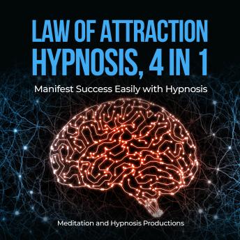 Law of Attraction Hypnosis, 4 in 1: Manifest Success Easily with Hypnosis sample.