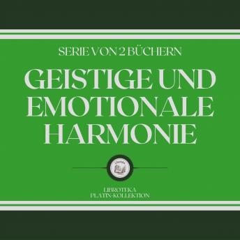 [German] - GEISTIGE UND EMOTIONALE HARMONIE (SERIE VON 2 BÜCHERN)