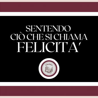 [Italian] - Sentendo ciò che si chiama FELICITA'!