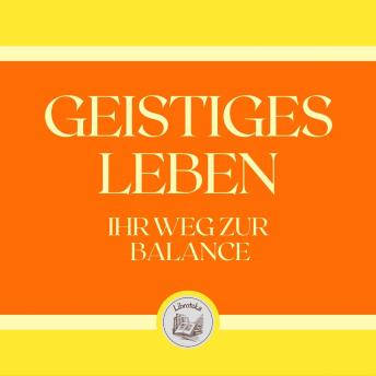 [German] - Geistiges Leben: Ihr Weg Zur Balance