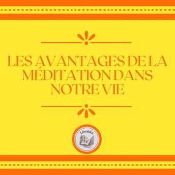 [French] - Les Avantages De La Méditation Dans Notre Vie