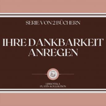 [German] - IHRE DANKBARKEIT ANREGEN (SERIE VON 2 BÜCHERN)