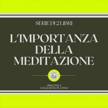 [Italian] - L'IMPORTANZA DELLA MEDITAZIONE (SERIE DI 2 LIBRI)