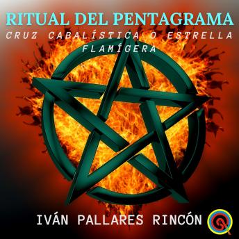 Ritual del Pentagrama: Cruz Cabalística o Estrella Flamígera