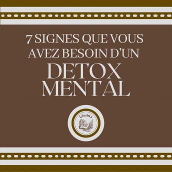 [French] - 7 Signes que vous avez besoin d'un DETOX MENTAL