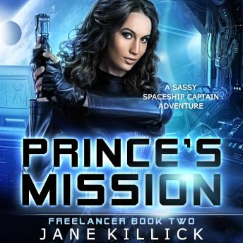 Prince's Mission: A Sassy Spaceship Captain Adventure