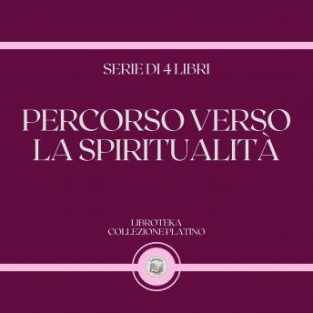 [Italian] - PERCORSO VERSO LA SPIRITUALITÀ (SERIE DI 4 LIBRI)
