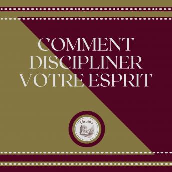 [French] - Comment Discipliner Votre Esprit