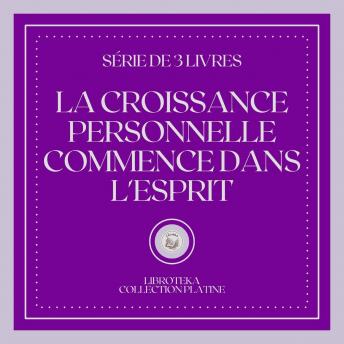 [French] - LA CROISSANCE PERSONNELLE COMMENCE DANS L'ESPRIT (SÉRIE DE 3 LIVRES)