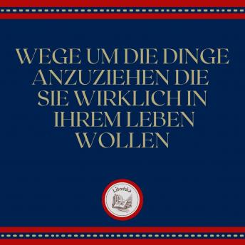 [German] - Wege, um die Dinge anzuziehen, die Sie wirklich in Ihrem Leben wollen