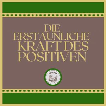 [German] - Die erstaunliche Kraft des positiven Denkens